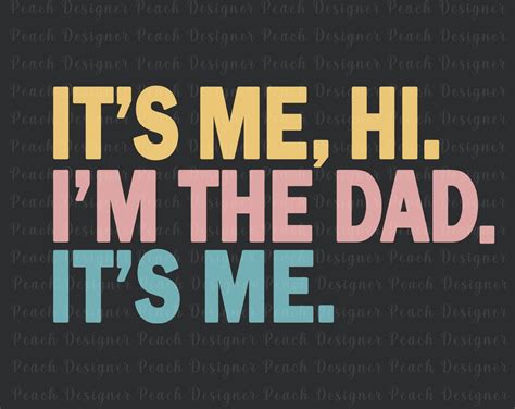 I'm a dad now .